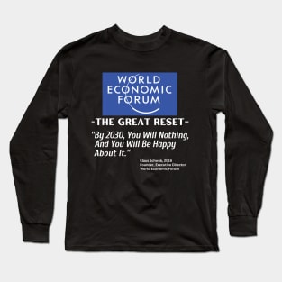 You Will Own Nothing, and You Will Be Happy, World Economic Forum Long Sleeve T-Shirt